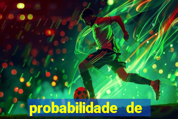 probabilidade de jogos de futebol